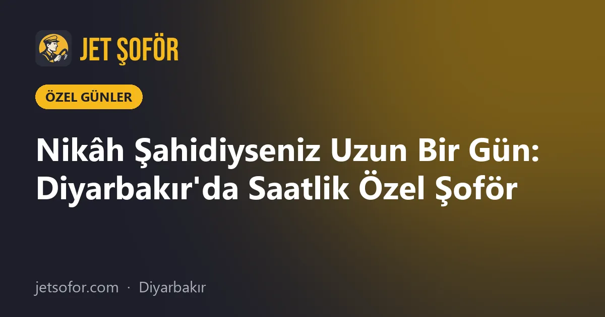 Nikâh Şahidiyseniz Uzun Bir Gün: Diyarbakır'da Saatlik Özel Şoför
