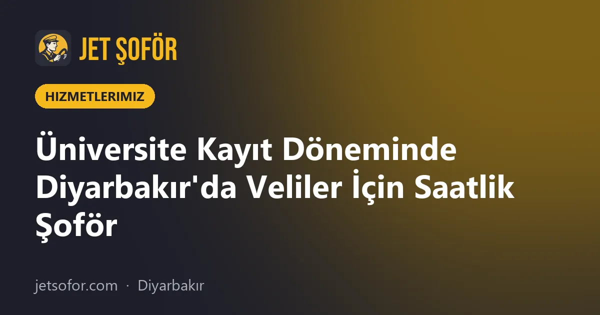 Üniversite Kayıt Döneminde Diyarbakır'da Veliler İçin Saatlik Şoför