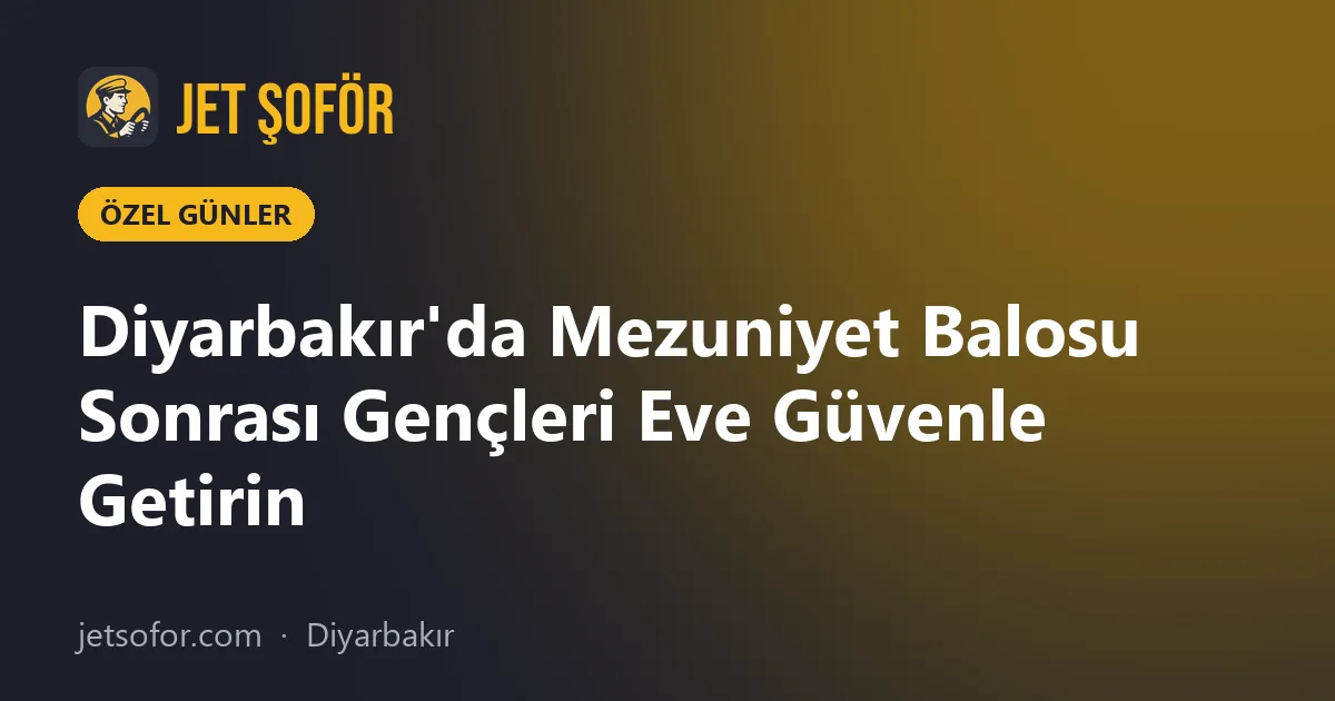 Diyarbakır'da Mezuniyet Balosu Sonrası Gençleri Eve Güvenle Getirin