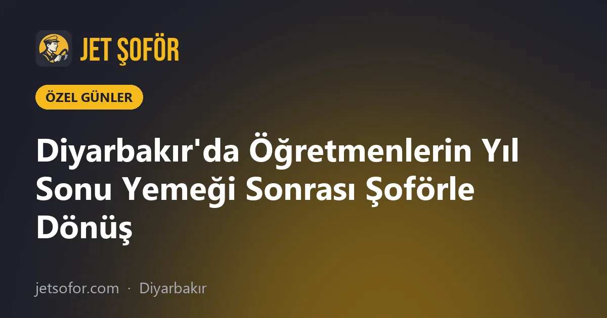 Diyarbakır'da Öğretmenlerin Yıl Sonu Yemeği Sonrası Şoförle Dönüş