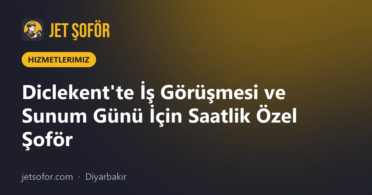 Diclekent'te İş Görüşmesi ve Sunum Günü İçin Saatlik Özel Şoför