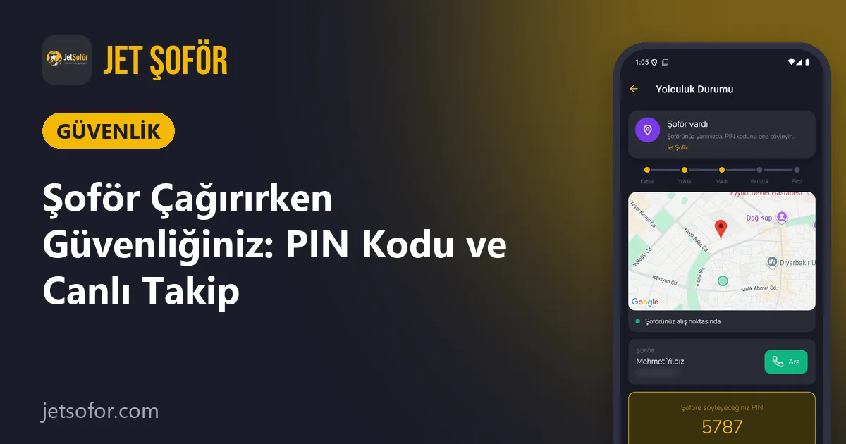 Şoför Çağırırken Güvenliğiniz: PIN Kodu ve Canlı Takip Neden Önemli?