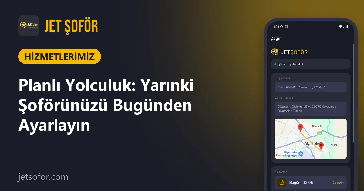 Planlı Yolculuk: Yarın Sabahki Şoförünüzü Bugünden Ayarlayın